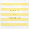 Χαρτοπετσετες Κιτρινο Always Be Positive - ΚΩΔ:Sp33-74-084-Bb