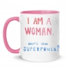 Κούπα - I am a Woman what’s your Superpower - με Ροζ Εσωτερικό και Χερούλι 350ml - ΚΩΔ:SUB1005466-10-BB