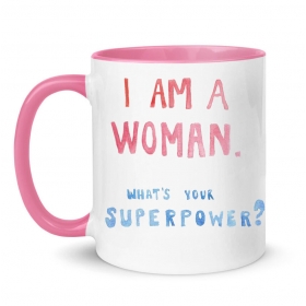 Μαγική Κούπα - I am a Woman what’s your Superpower-350ml - ΚΩΔ:SUB1004432-12-BB